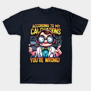 You're Wrong T-Shirt